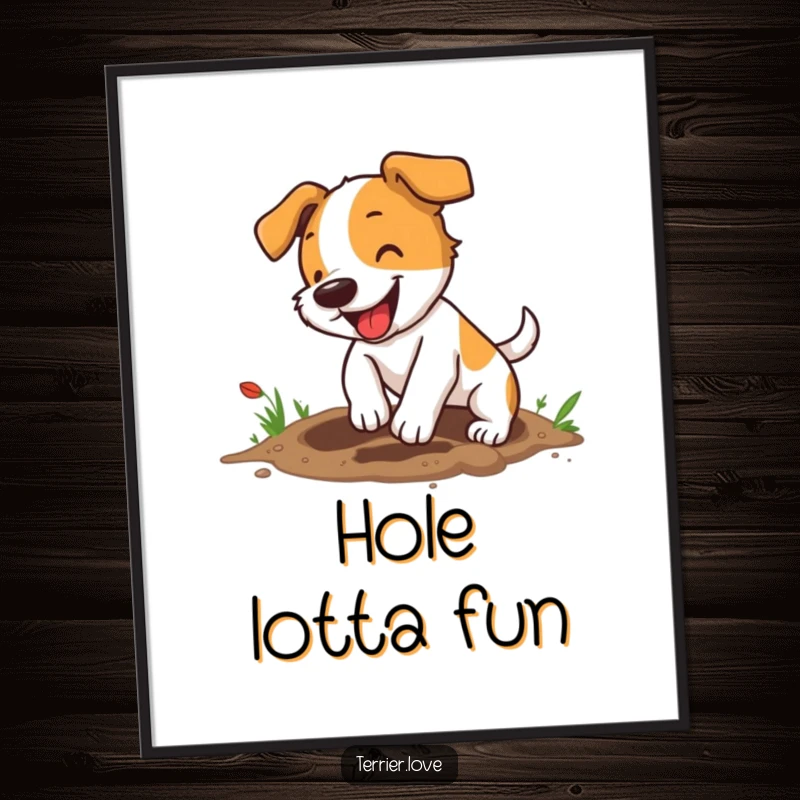Funny terrier poster capturing a small, energetic dog digging a hole with sheer enthusiasm, perfect for adding humor to walls.