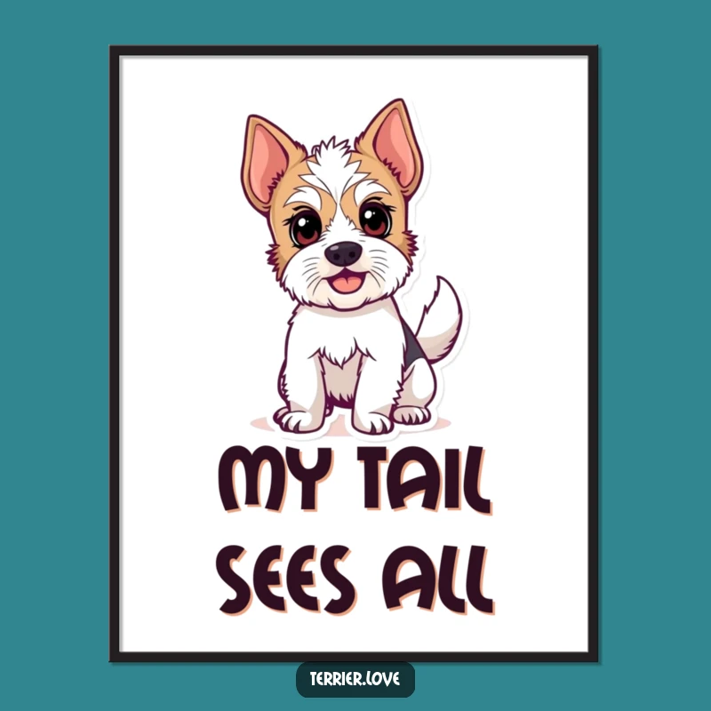 Funny Terrier Poster - Alert Dog's Excited Tail Art Print