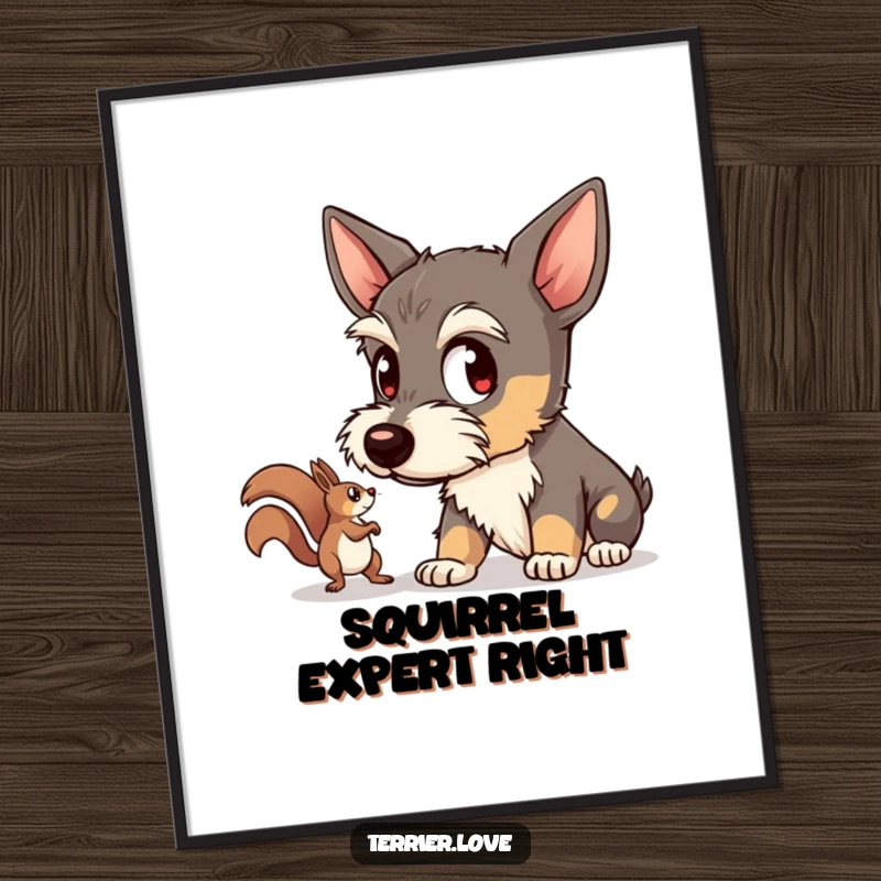 Funny poster of a terrier dog with wide eyes intently watching a scurrying squirrel, bringing humor and intense focus to wall art.