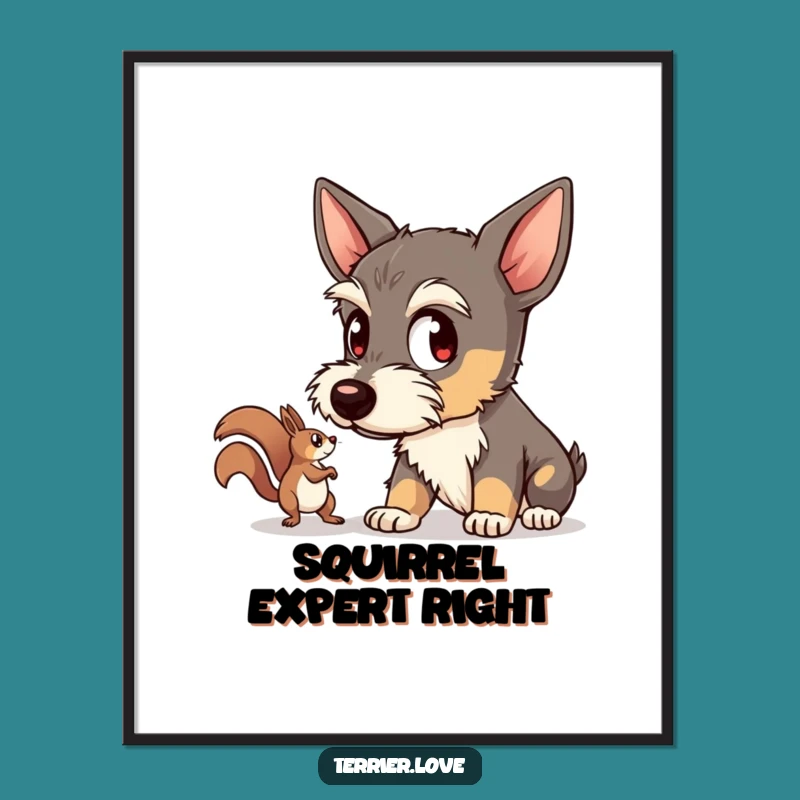 Funny Wall Art: Focused Terrier Poster - Squirrel Watcher Dog Decor