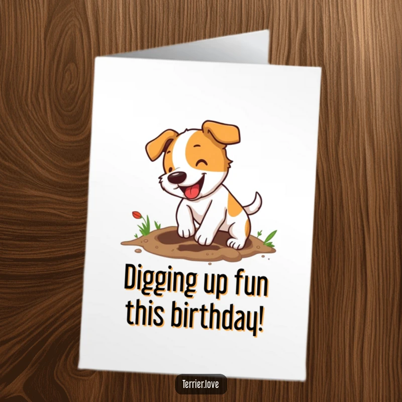 Funny Free Printable Birthday Card: An energetic terrier enthusiastically digs a hole, celebrating with gusto.