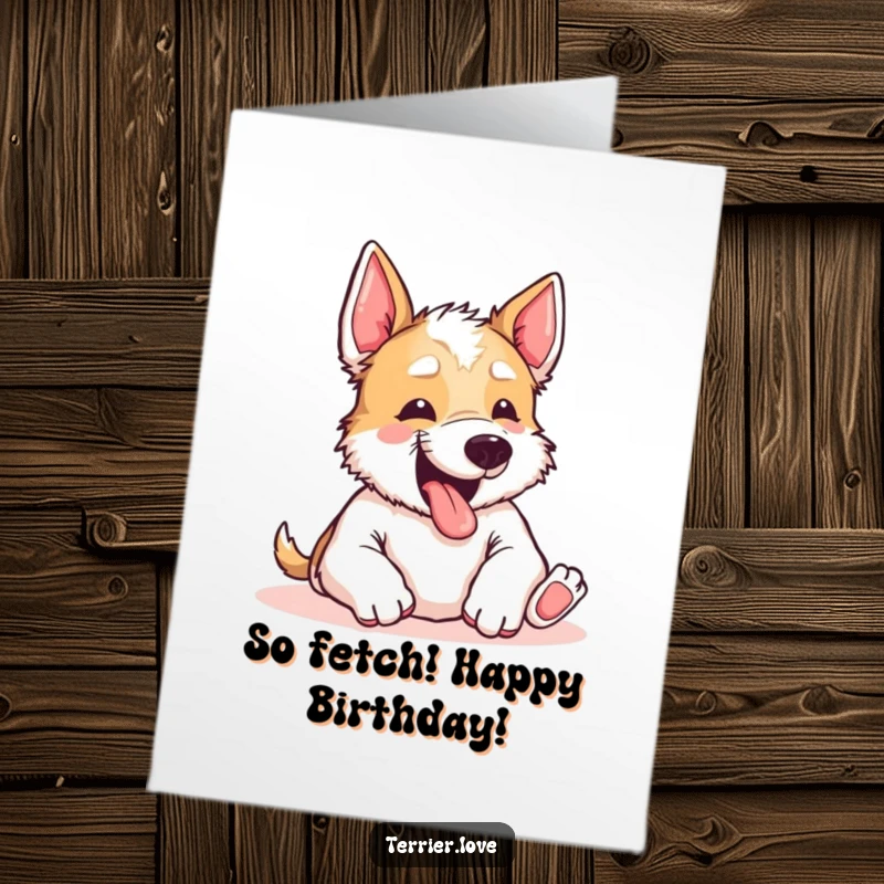 Funny Free Printable Birthday Card: Excited terrier dog yipping with tail wagging, begging for a birthday belly rub, guaranteed laughs.