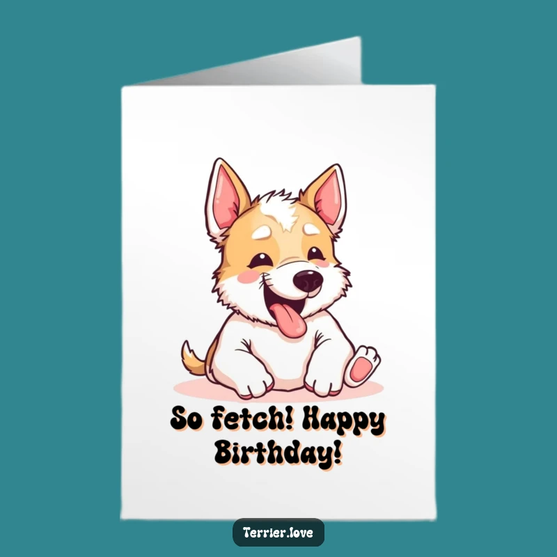 Free Printable Birthday Card: Funny Terrier Yipping for Belly Rubs - Hilarious Dog Lover Gift