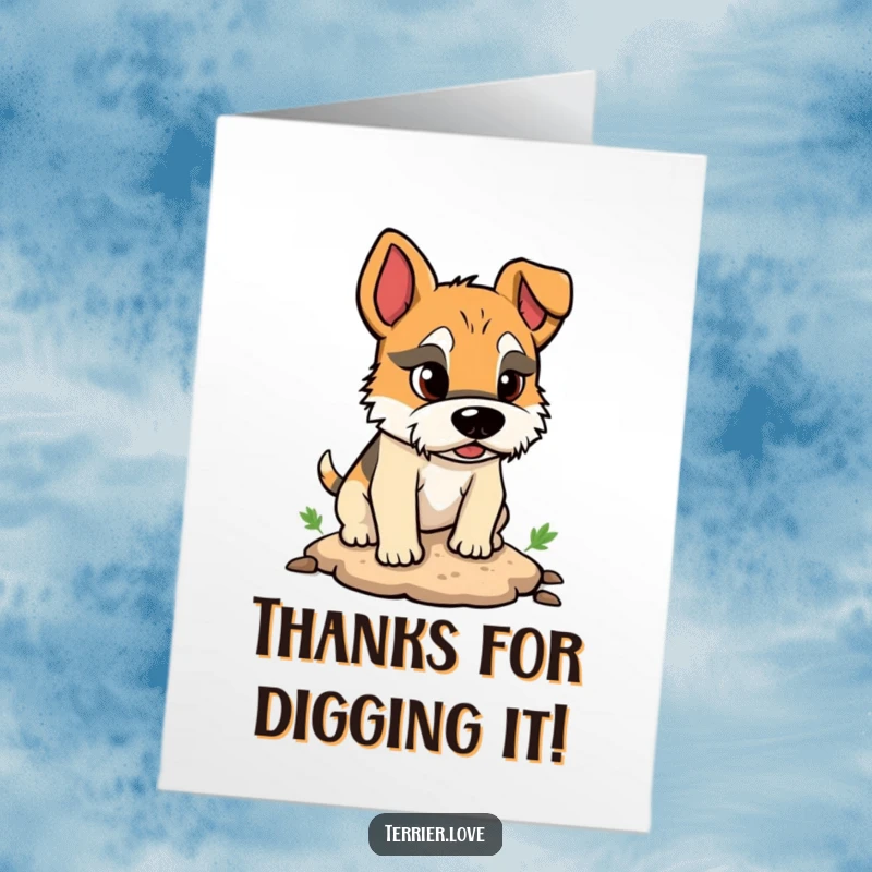 Funny Free Printable Thank You Card: Terrier digging with all its might, conveying thanks with a furrowed brow.