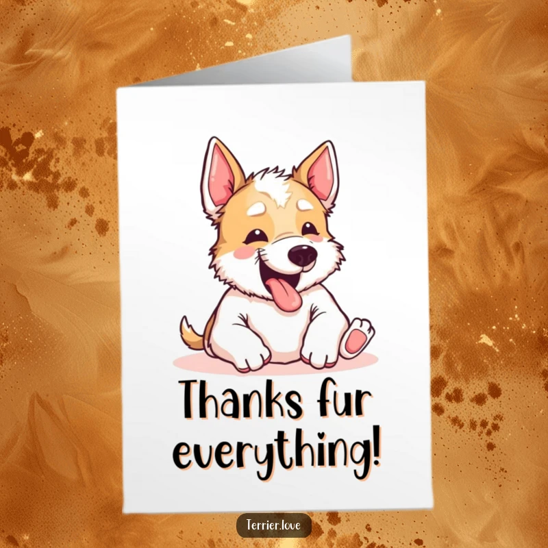 Funny Free Printable Thank You Card: Adorable terrier dog yipping playfully, eyes wide, begging for a belly rub, expressing thanks.
