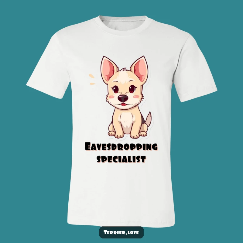 Funny Terrier T-Shirt: Ears Perked for Maximum Humor