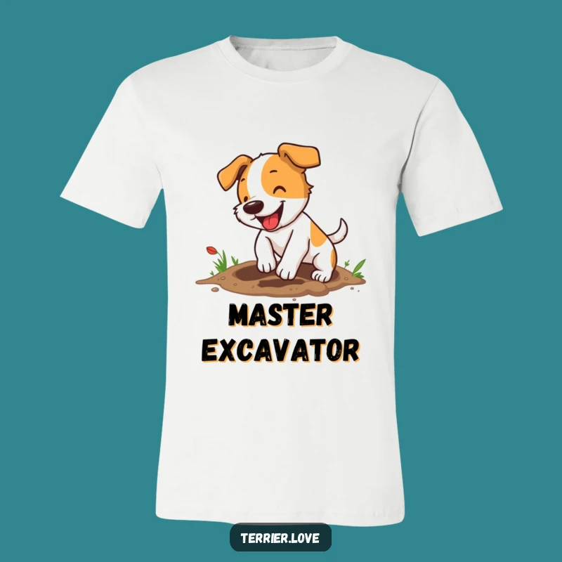 Funny Terrier T-Shirt: Digging Fanatic, Energetic Dog, Gift for Dog Lovers